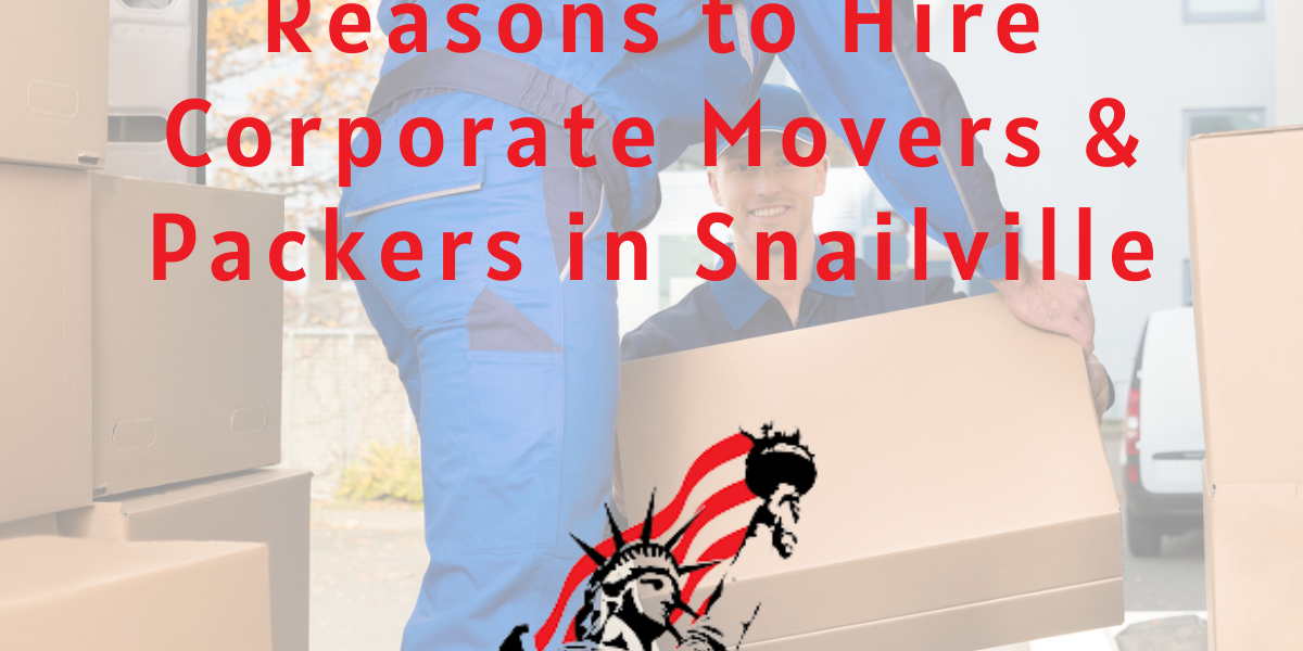 Reasons to Hire Corporate Movers & Packers in Snailville Corporate Movers & Packers Snailville, GA
